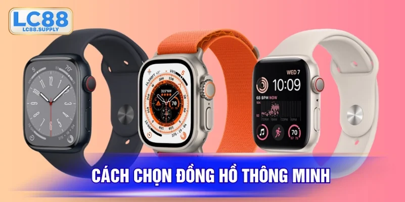 Cách chọn đồng hồ thông minh