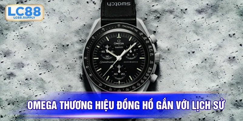 Omega thương hiệu đồng hồ gắn với lịch sử
